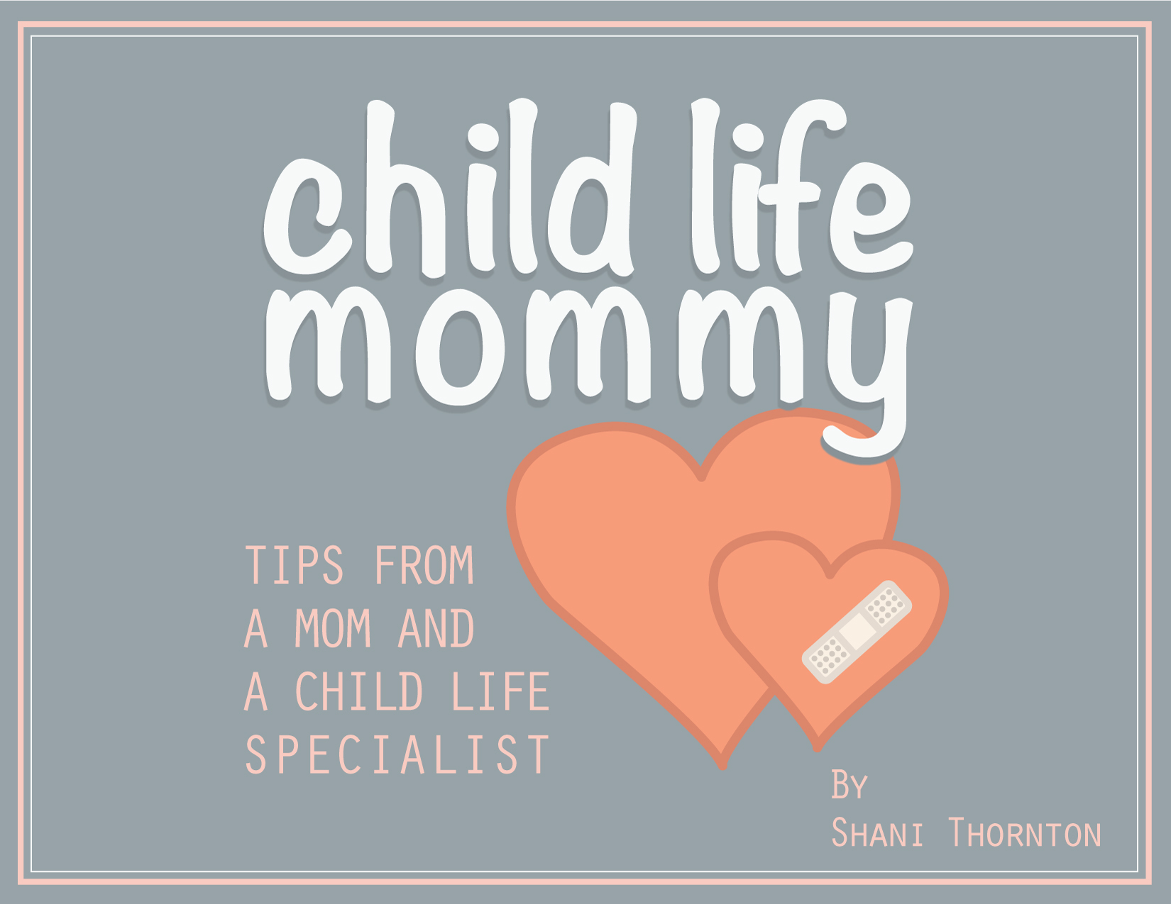 Child Life Mommy